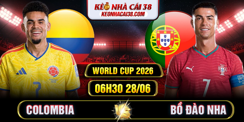 Soi Kèo Colombia Vs Bồ Đào Nha 06h30 28/06 - World Cup 2026 1 Soi Kèo Colombia Vs Bồ Đào Nha 06h30 28/06 - World Cup 2026